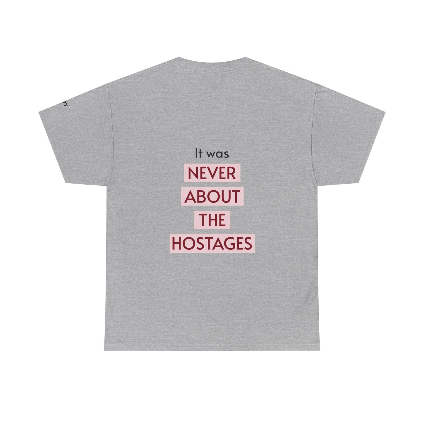 It was never about the hostages