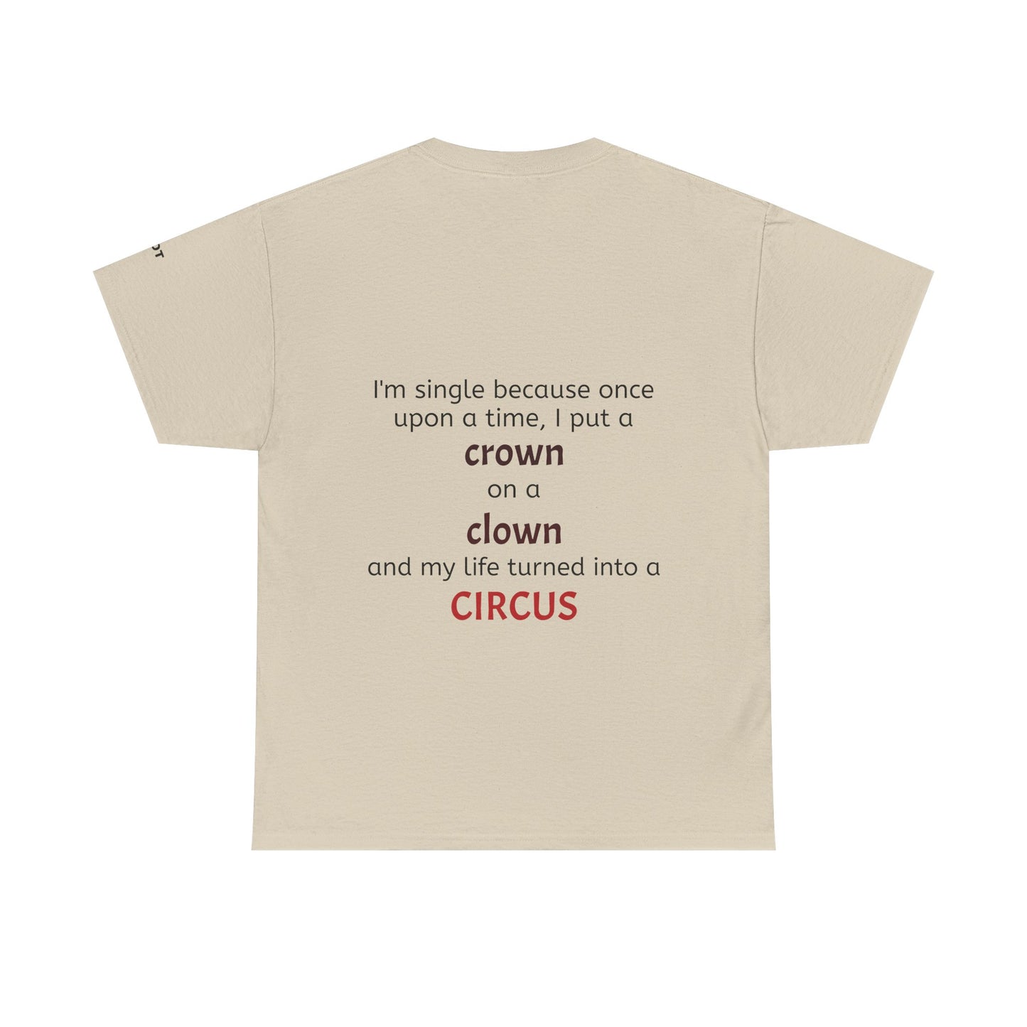 I'm single because once upon a time, I put a crown on a clown and my life turned into a circus - The Voice