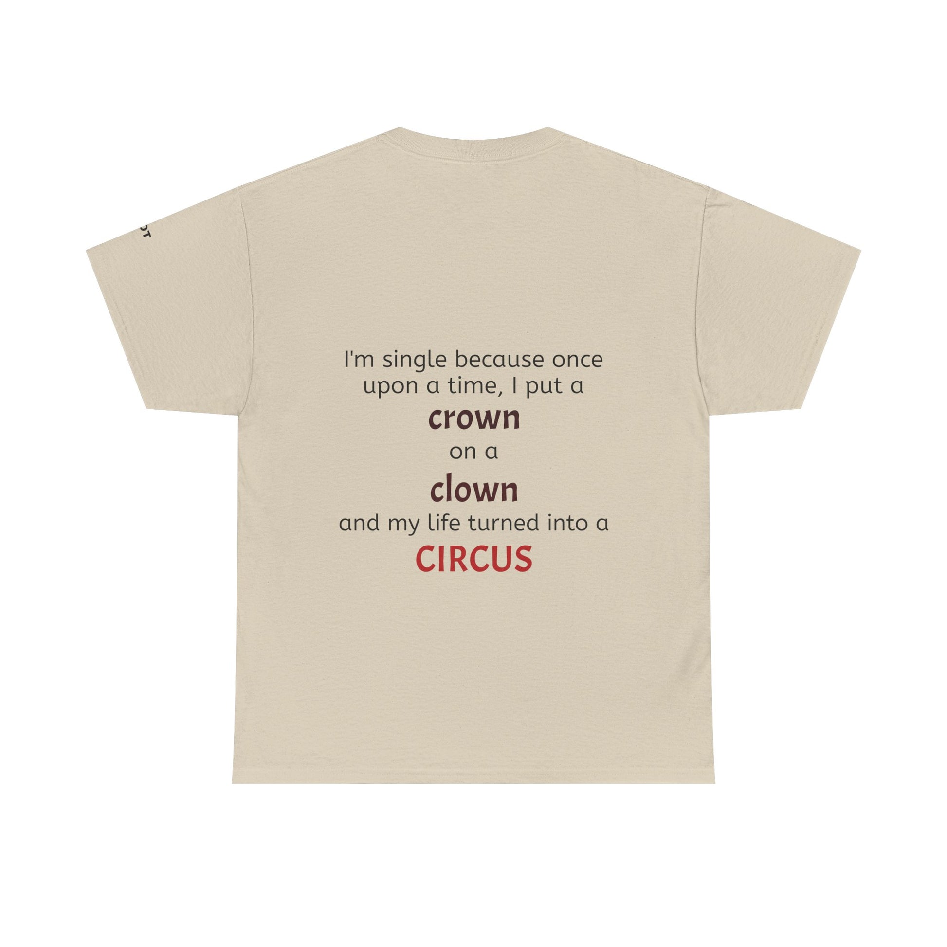 I'm single because once upon a time, I put a crown on a clown and my life turned into a circus - The Voice