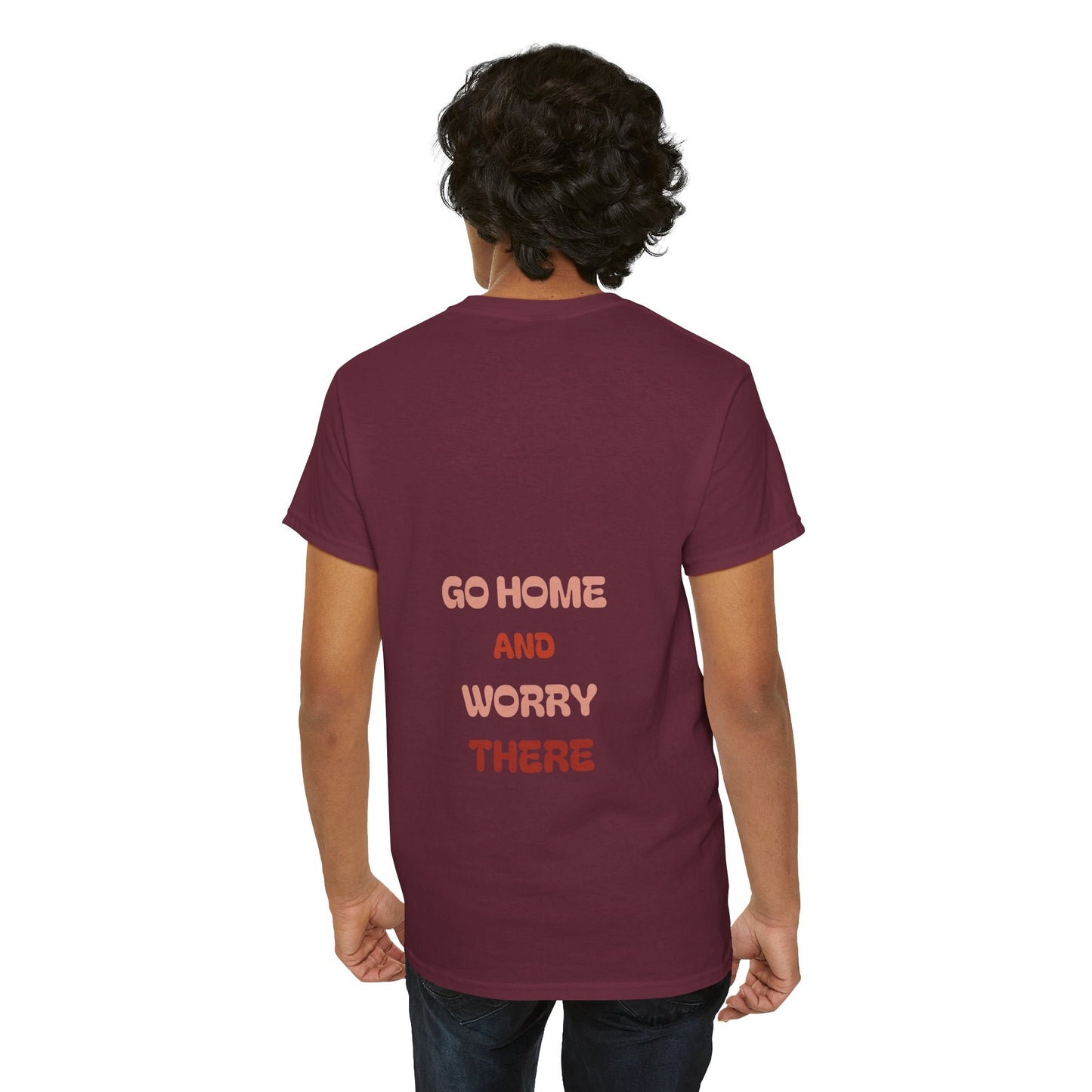 Go home and worry there