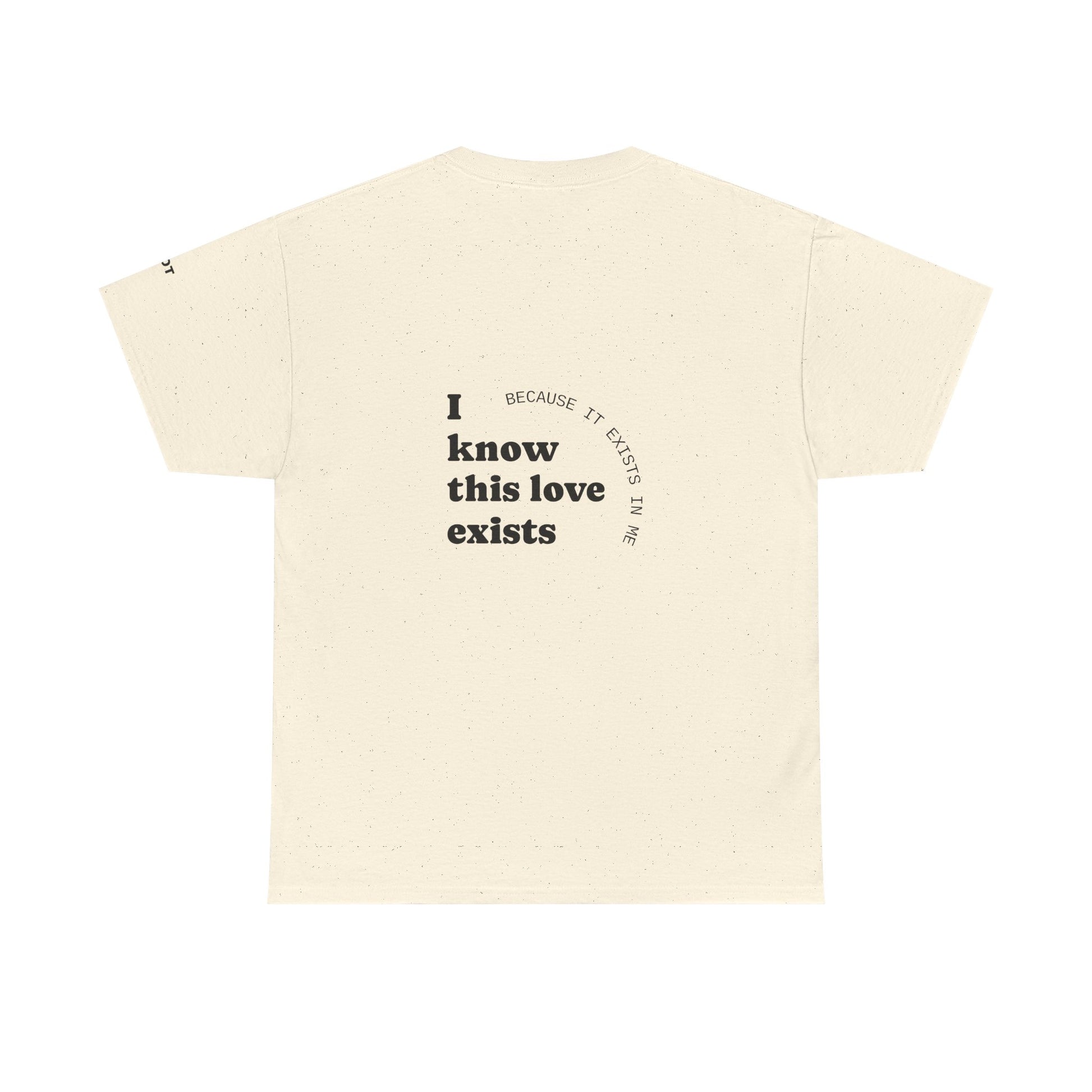 I know this love exists, because it exists in me. - The Voice