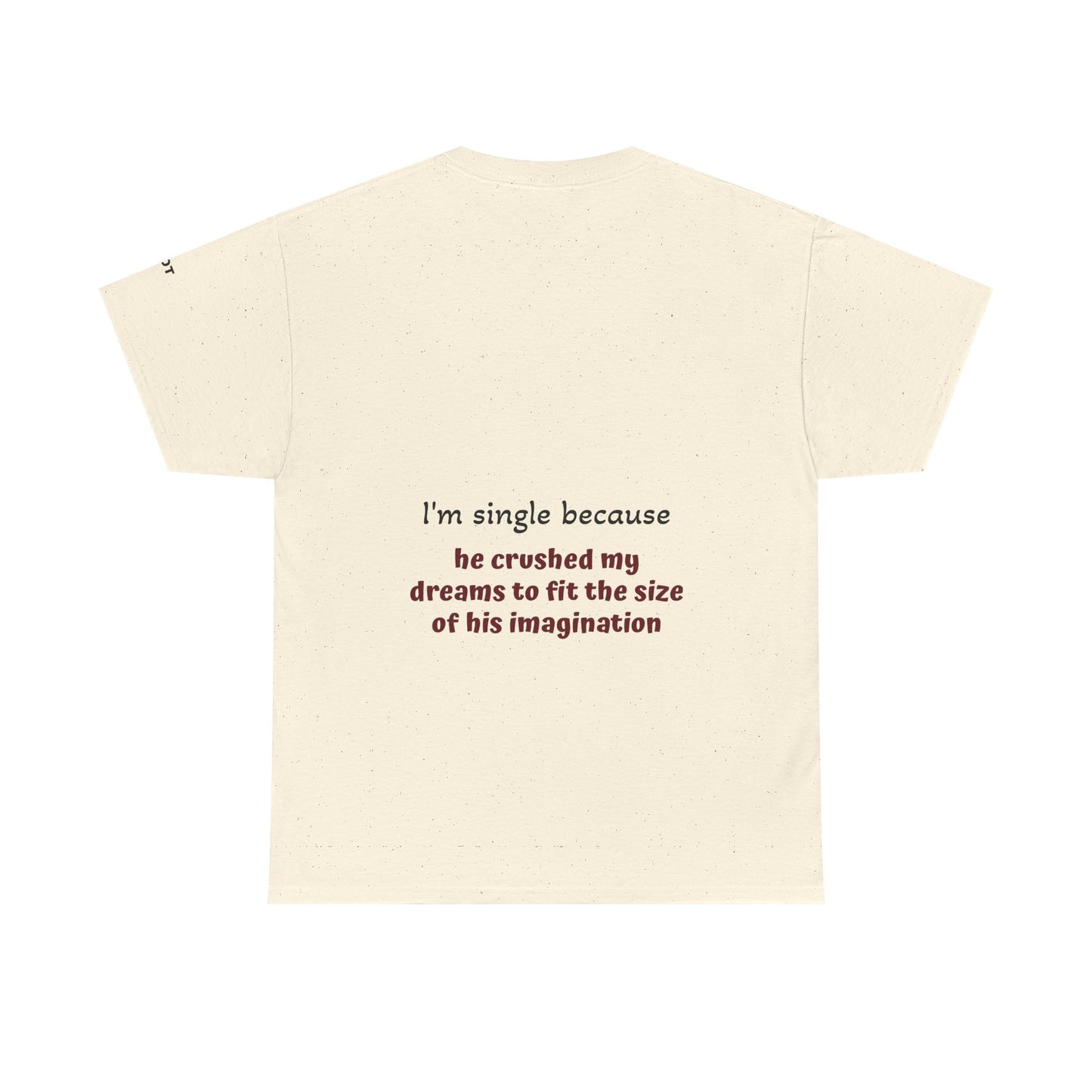 I'm single because he crushed my dreams to fit the size of his imagination - The Voice