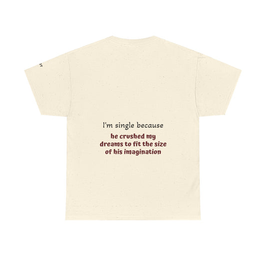 I'm single because he crushed my dreams to fit the size of his imagination - The Voice