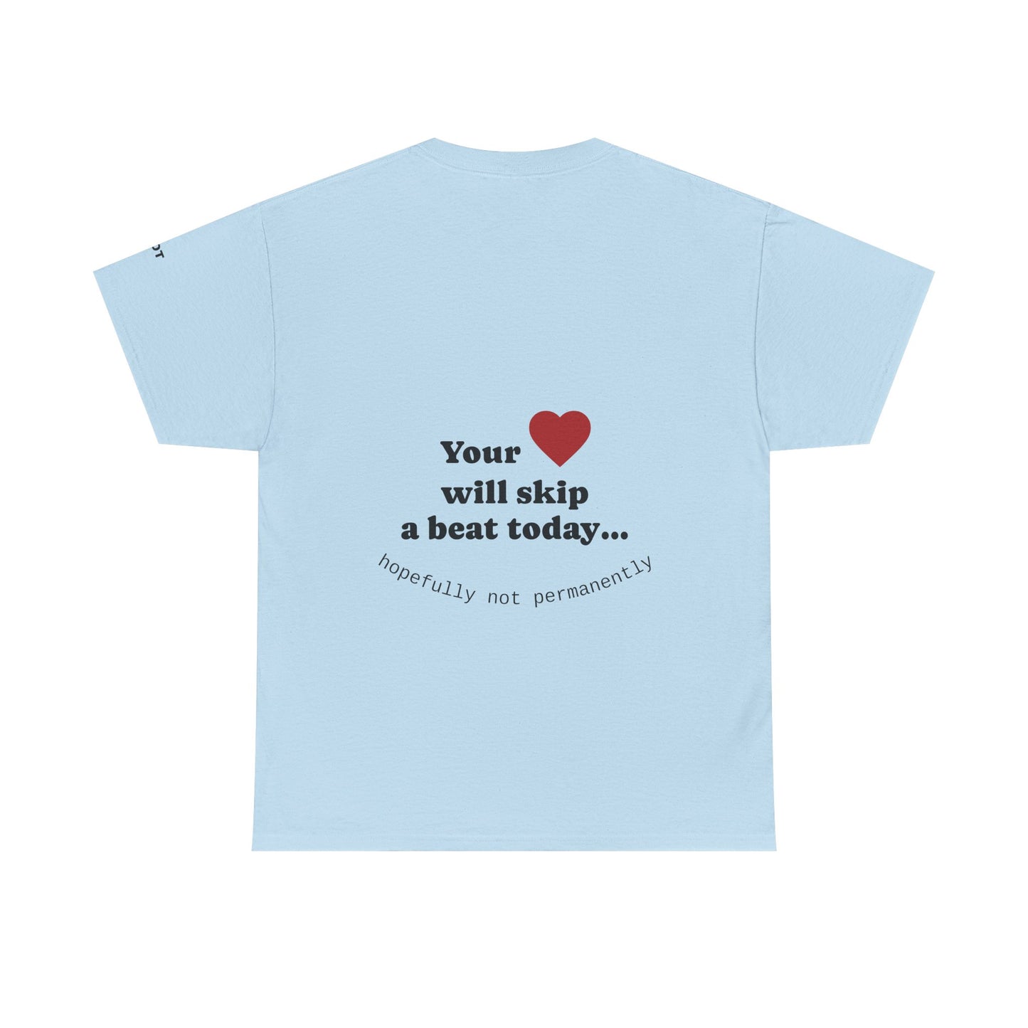 Your heart will skip a beat today… hopefully not permanently