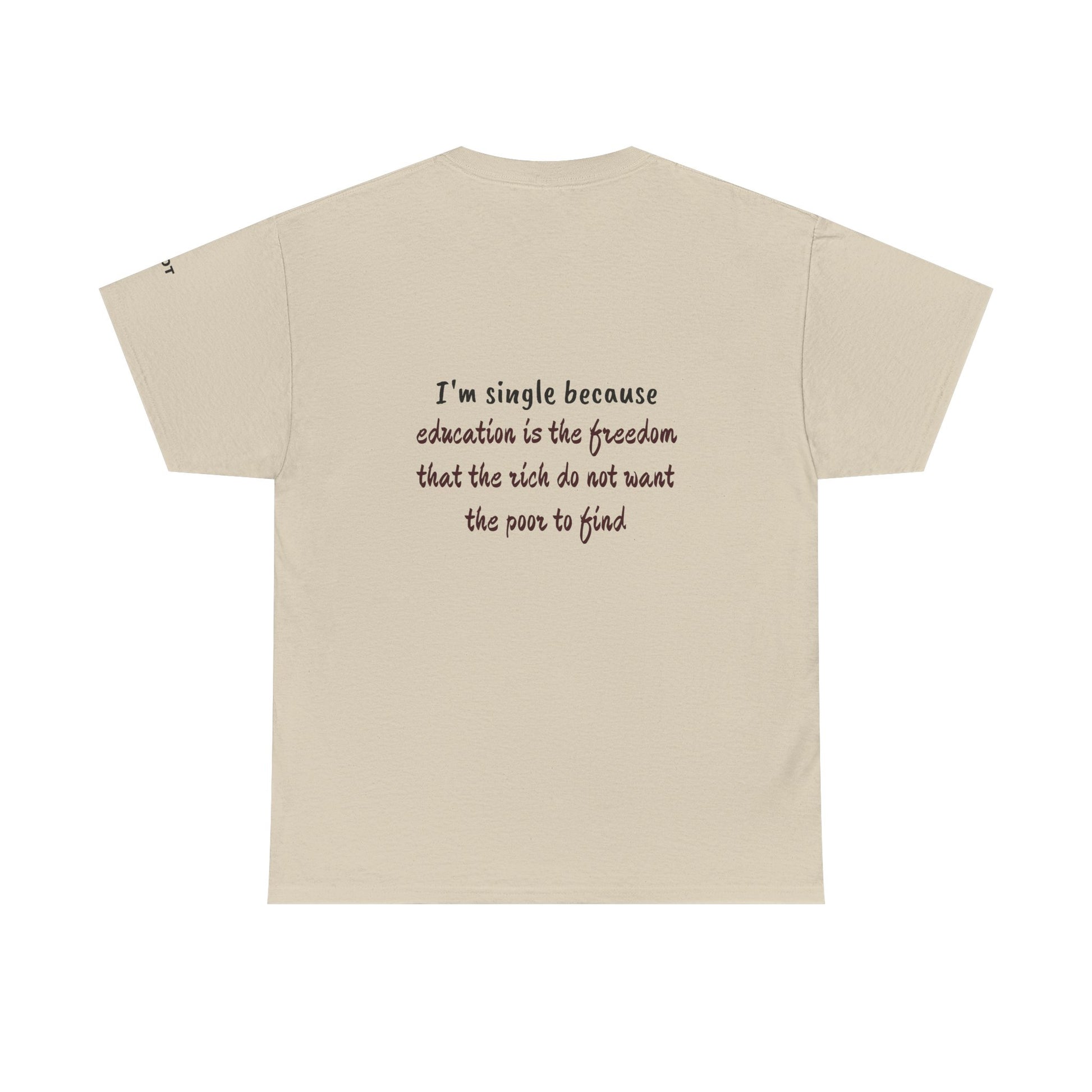 I'm single because education is the freedom that the rich do not want the poor to find - The Voice