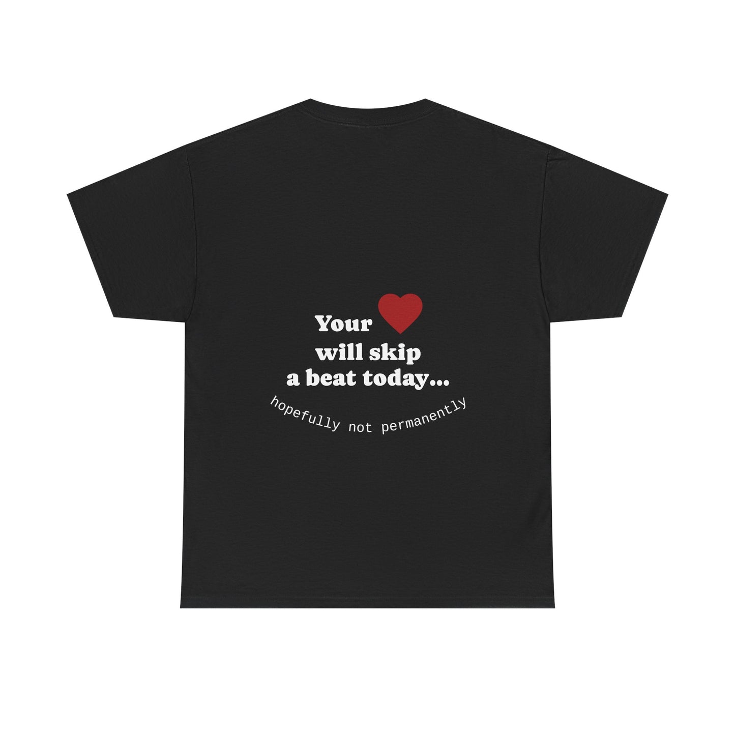 Your heart will skip a beat today… hopefully not permanently