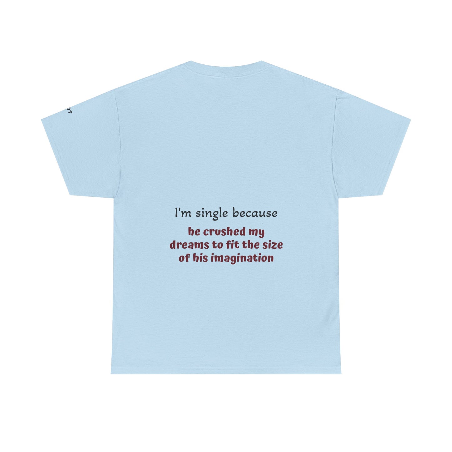 I'm single because he crushed my dreams to fit the size of his imagination - The Voice