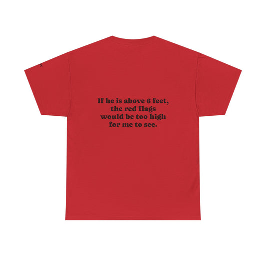 If he is above 6 feet, the red flags would be too high for me to see. - The Voice