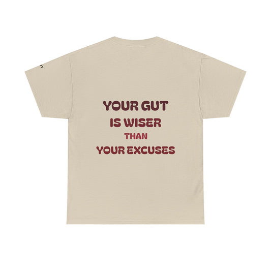 Your gut is wiser than your excuses