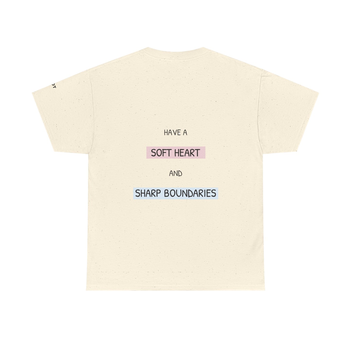 Have a soft heart and sharp boundaries