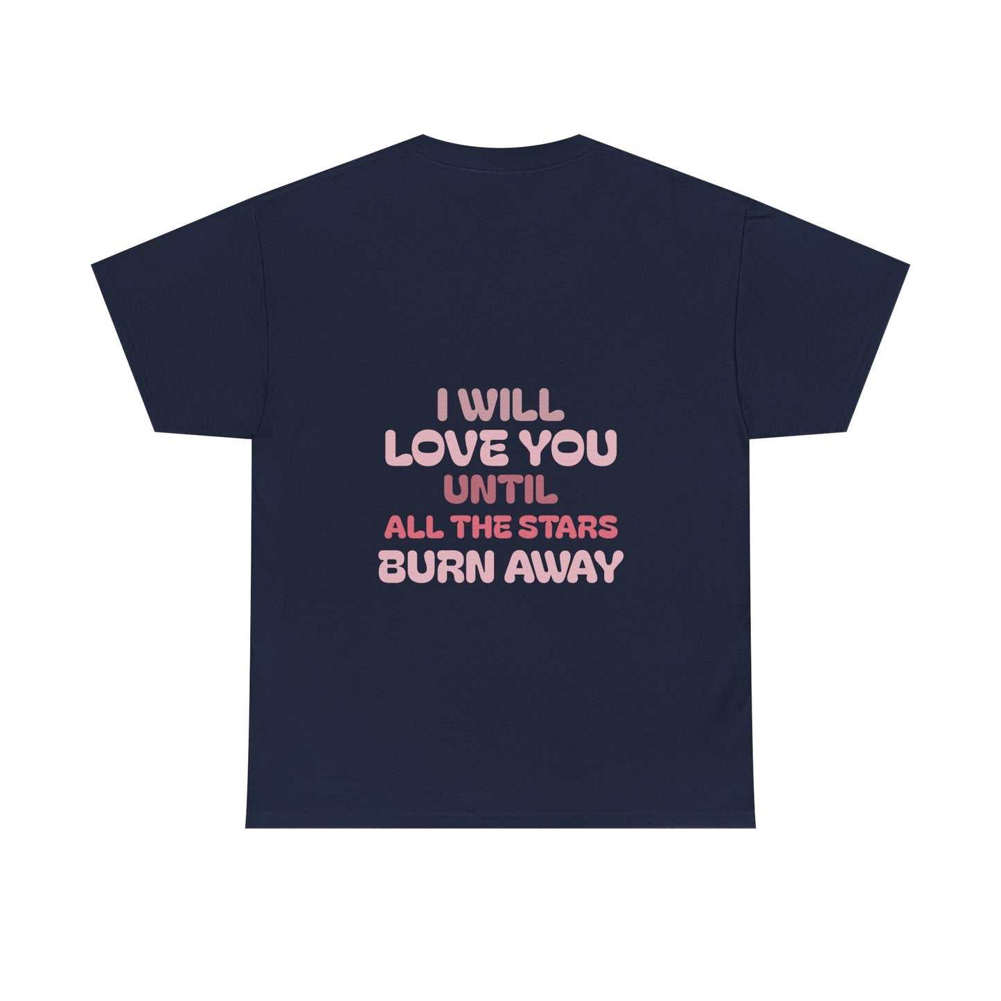 I will love you until the stars all burn away - The Voice
