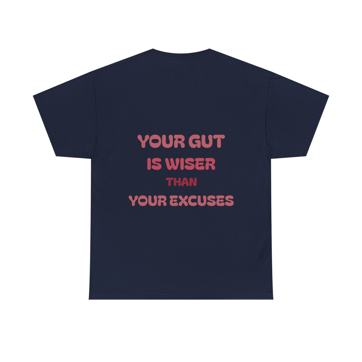 Your gut is wiser than your excuses
