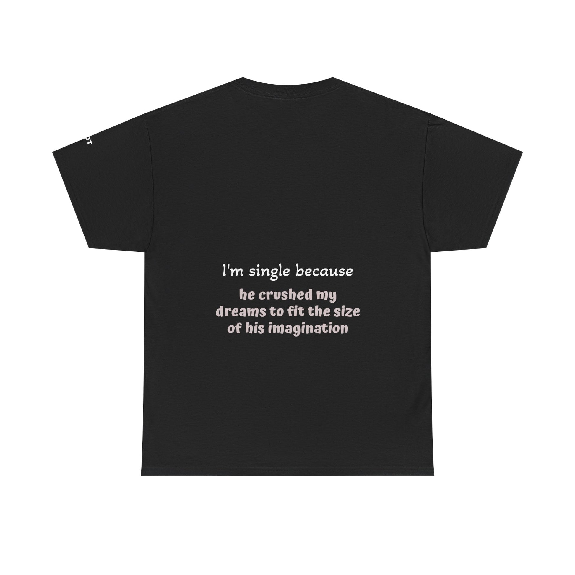 I'm single because he crushed my dreams to fit the size of his imagination - The Voice