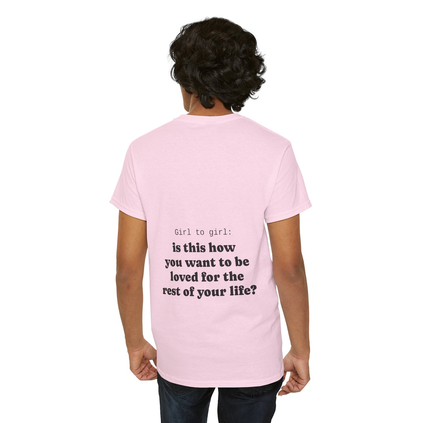 Girl to girl: is this how you want to be loved for the rest of your life?
