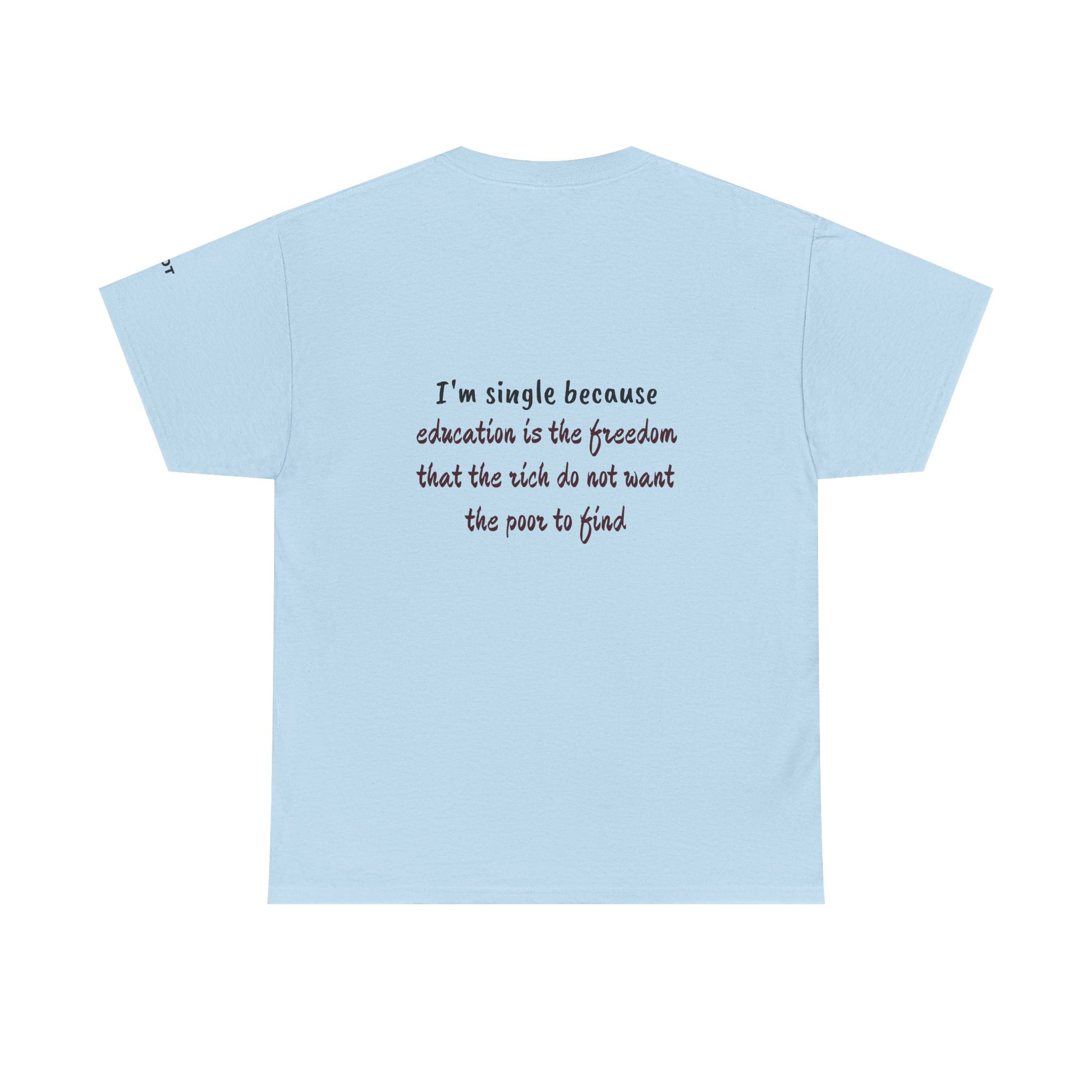 I'm single because education is the freedom that the rich do not want the poor to find - The Voice